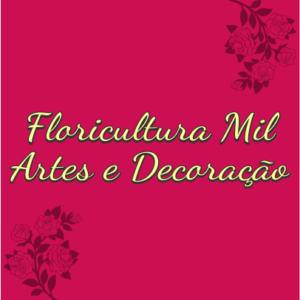 FLORICULTURA MIL ARTES E DECORAÇÃO EM PASSO FUNDO RS